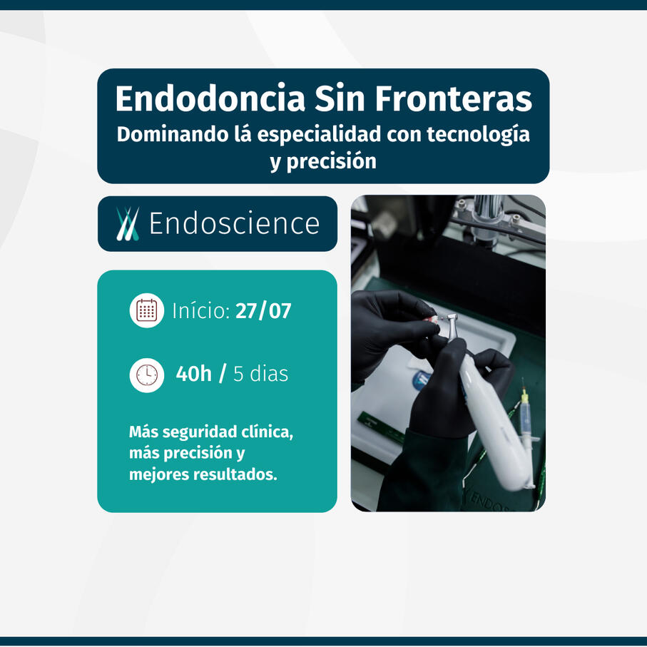 Endodoncia Sin Fronteras: Dominando la Especialidad con Tecnología y Precisión